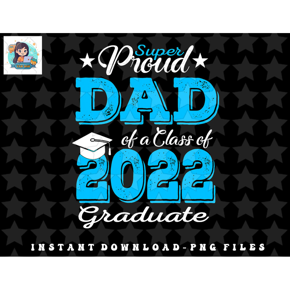 Proud Dad Of a 2022 Graduate Father Class Of 2022 Graduation png, sublimation, digital download.jpg