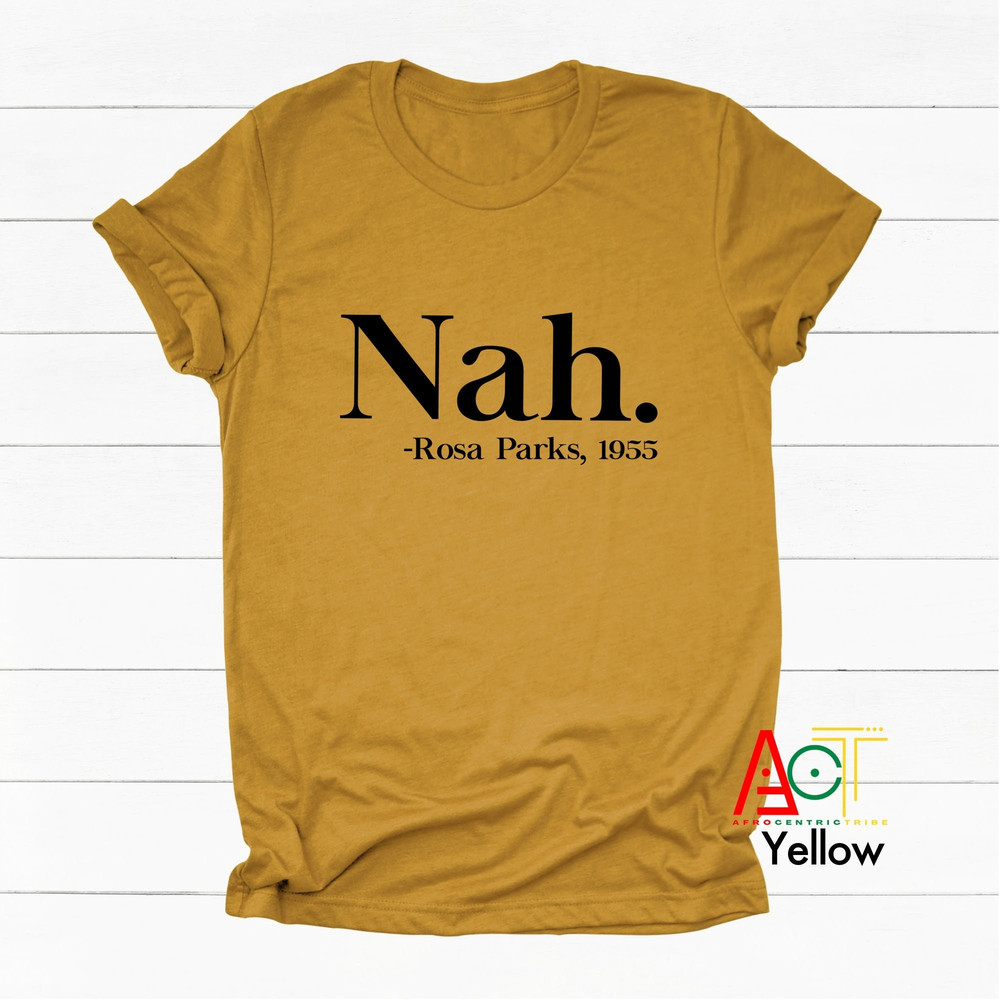 Rosa Parks - Black History Month - Black Lives Matter - Civil Rights Leader - Protest Tshirt - Black Owned Business - Activist Tee Nah - 1.jpg