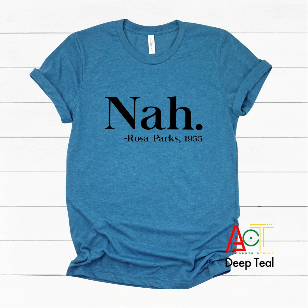 Rosa Parks - Black History Month - Black Lives Matter - Civil Rights Leader - Protest Tshirt - Black Owned Business - Activist Tee Nah - 2.jpg