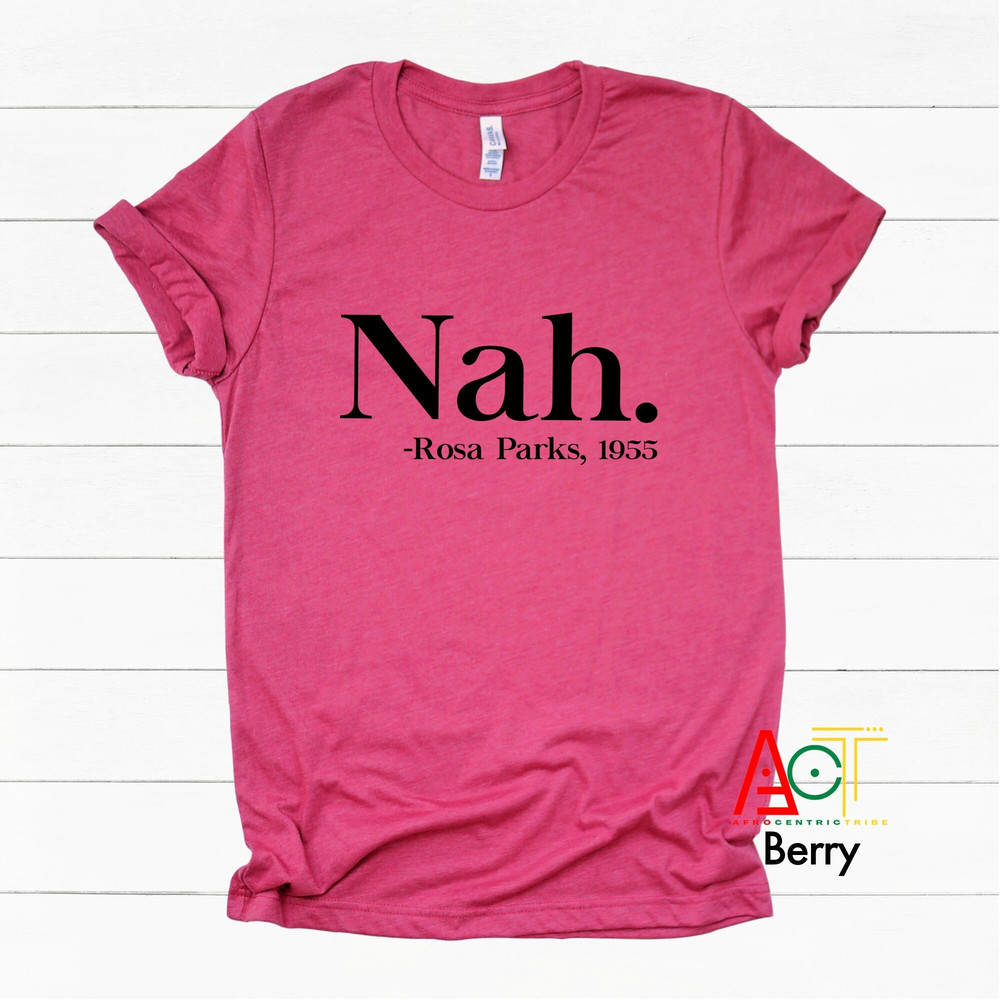 Rosa Parks - Black History Month - Black Lives Matter - Civil Rights Leader - Protest Tshirt - Black Owned Business - Activist Tee Nah - 3.jpg