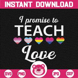 lgbt teacher promise to teach love gay pride ally svg, teach love pride svg, lgbt pride teacher , digital download