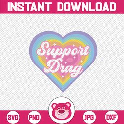 support drag rights funny drag queen show protest lgbtq svg, lgbtq gay pride svg, lgbt ally, support drag heart, digital