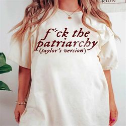 fuck the patriarchy shirt, taylor shirt, swifts shirt, version shirt, swiftie shirt, swiftie gifts, swiftie merch, vinta