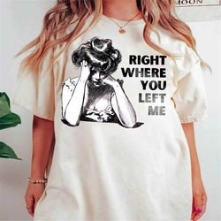 right where you left me t-shirt, evermore shirt, folklore evermore shirt, evermore album