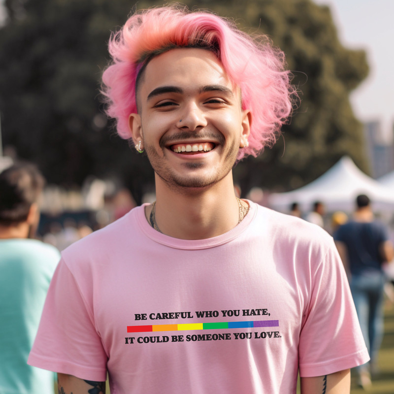 Be Careful Who You Hate It Could Be Someone You Love T-Shirt, Pride Rainbow Shirt, Equality Pride Shirt, LGBT Pride Shirt, LGBTQ Shirt - 3.jpg