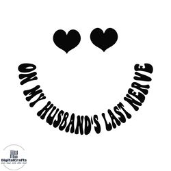 on my husband's last never svg mother's day svg file design