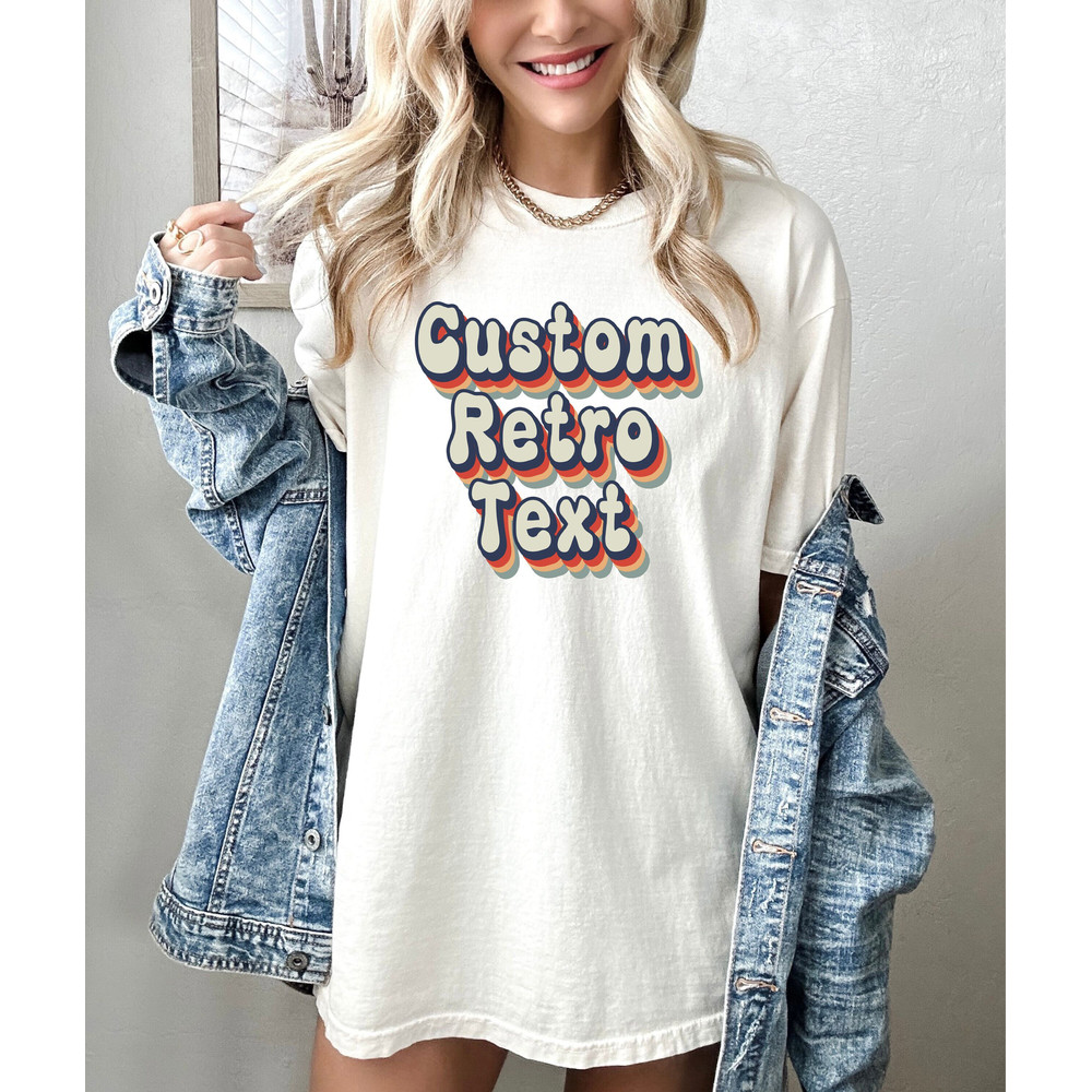 Custom Shirt Retro Text, Retro Custom Tshirt, Personalized Shirt For Women Toddler Grandpa Mom Girls Kids, Mom Gift, Vintage Style Tee LS121 - 1.jpg