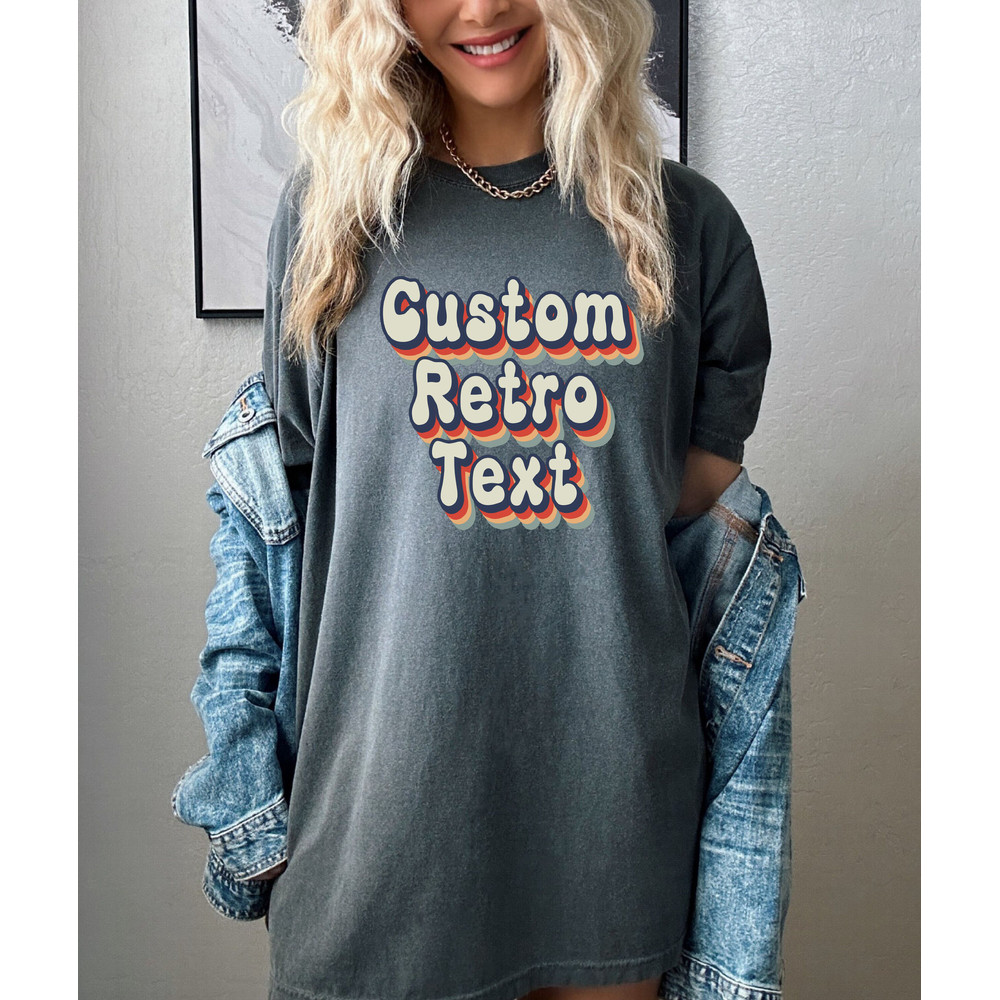 Custom Shirt Retro Text, Retro Custom Tshirt, Personalized Shirt For Women Toddler Grandpa Mom Girls Kids, Mom Gift, Vintage Style Tee LS121 - 2.jpg