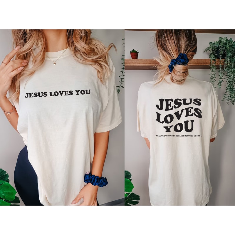 Jesus Loves You Comfort Colors Shirt,Christian Shirt,Jesus Shirt,Bible Verse Shirt,Christian Merch - 1.jpg
