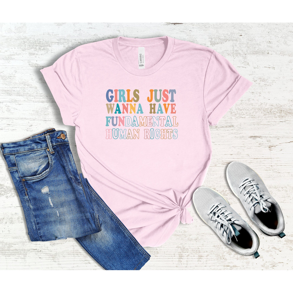 Girls Just Wanna Have Fundamental Human Rights Shirt, Feminist T-Shirts, Rights Shirt for Women, Women Up Shirts, Fundamental, Women Rights - 2.jpg