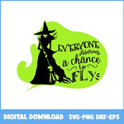 everyone deserves a chance to fly witch broom svg, witch svg, halloween svg, ai digital file