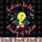 Looney Tunes Tweety Bird Believe In The Beauty Of Nature png, sublimation, digital download .jpg
