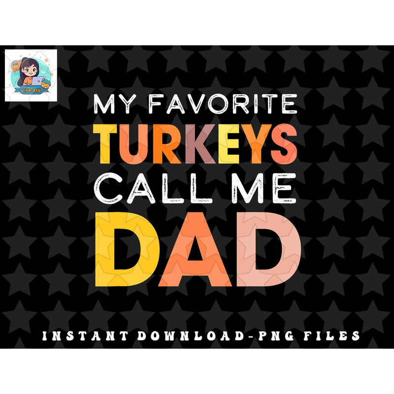 Retro My Favorite Turkeys Call Me Dad Thanksgiving Father png, sublimation, digital download.jpg