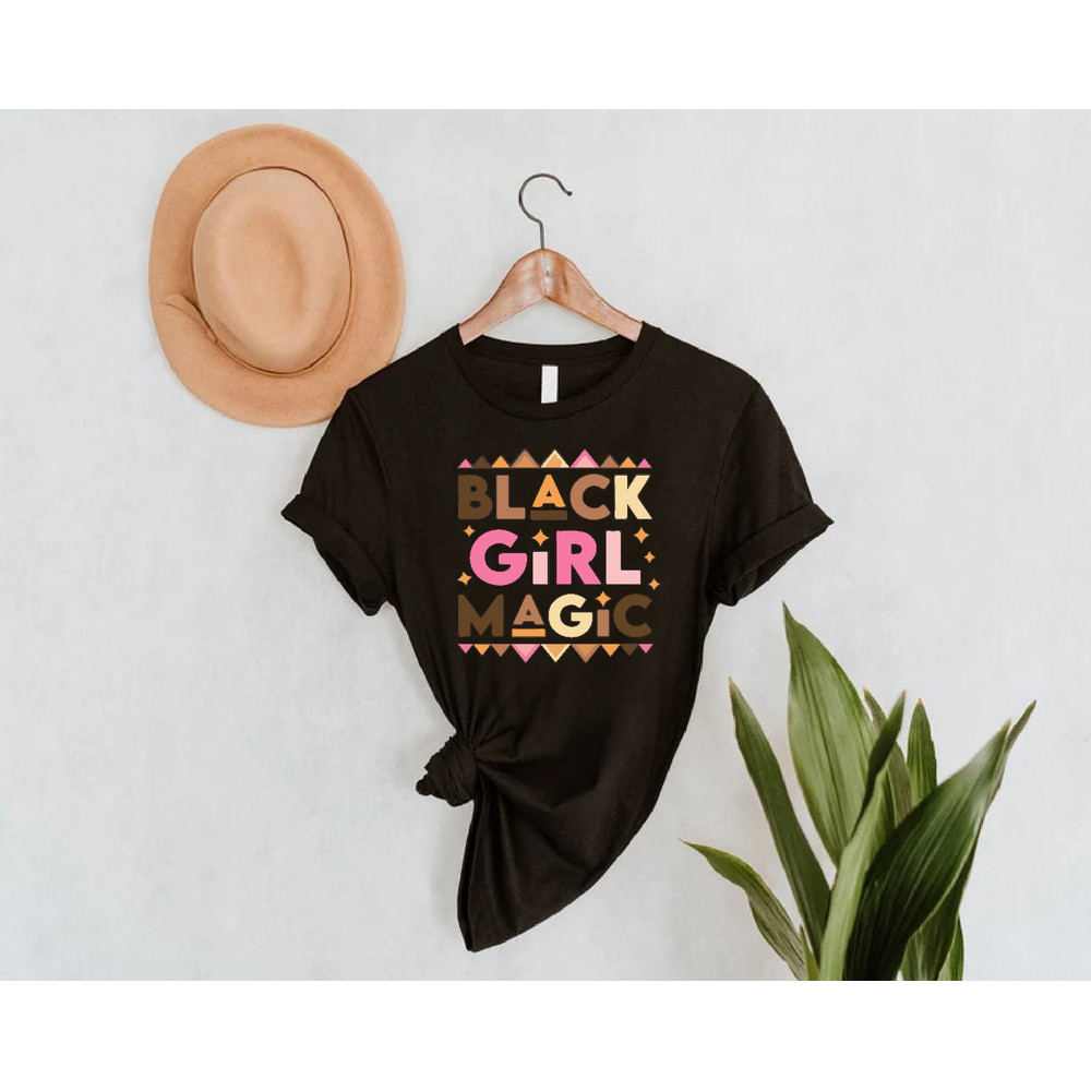 Black Girl Magic Shirt,Black Women Gift,Shirt For Afro American Women,Black History Shirt,Juneteenth Gift,Black Girls Tee,Black Lives Matter - 4.jpg