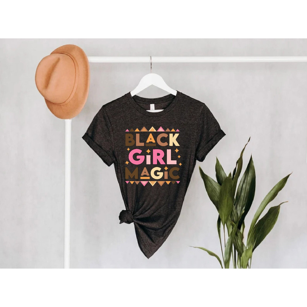 Black Girl Magic Shirt,Black Women Gift,Shirt For Afro American Women,Black History Shirt,Juneteenth Gift,Black Girls Tee,Black Lives Matter - 5.jpg
