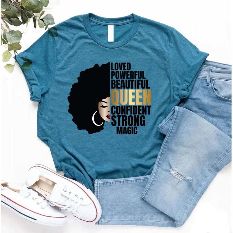 Loved Powerful Beautiful Queen strong magic shirt,strong women shirt, black women shirt, Black Power Shirt, Black Mother, Black Queen Shirt, - 1.jpg
