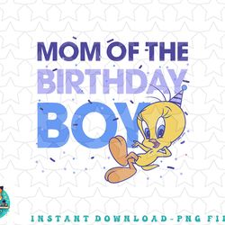 looney tunes tweety mom of the birthday boy png, sublimation, digital download