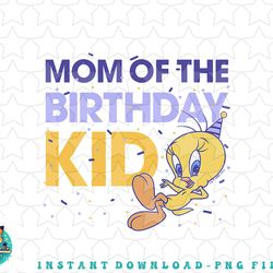 looney tunes tweety mom of the birthday kid png, sublimation, digital download