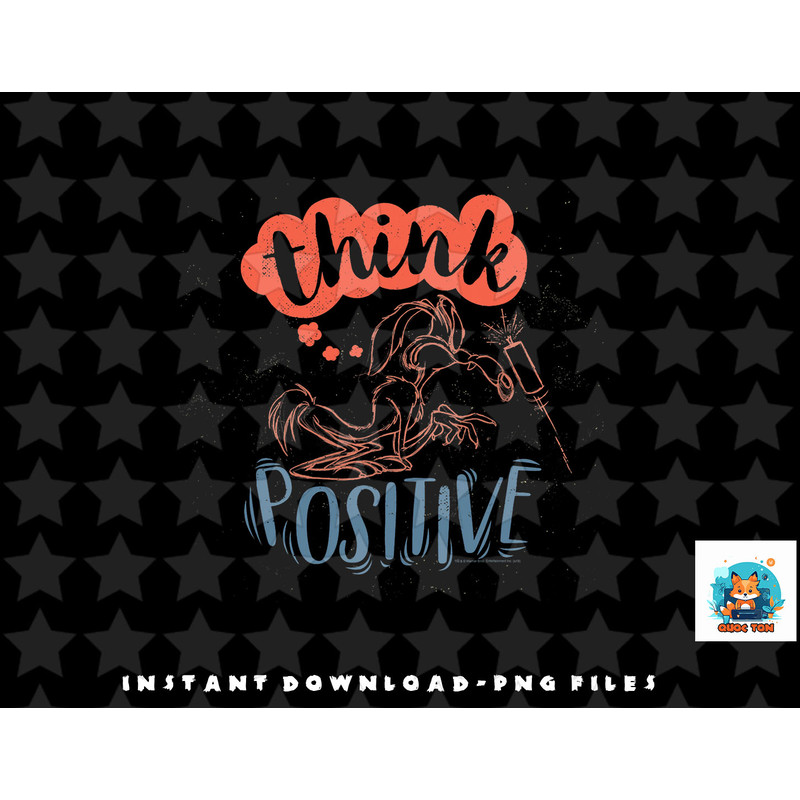 Looney Tunes Wile E. Coyote Think Positive png, sublimation, digital download.jpg