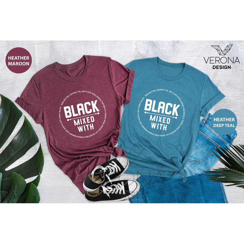 Black Mixed With Shirt, Black Woman Shirt, Melanin Shirts, Black People Shirt, Afrocentric Tee, Black is Beautiful, BLM Shirt, Black Womens - 6.jpg