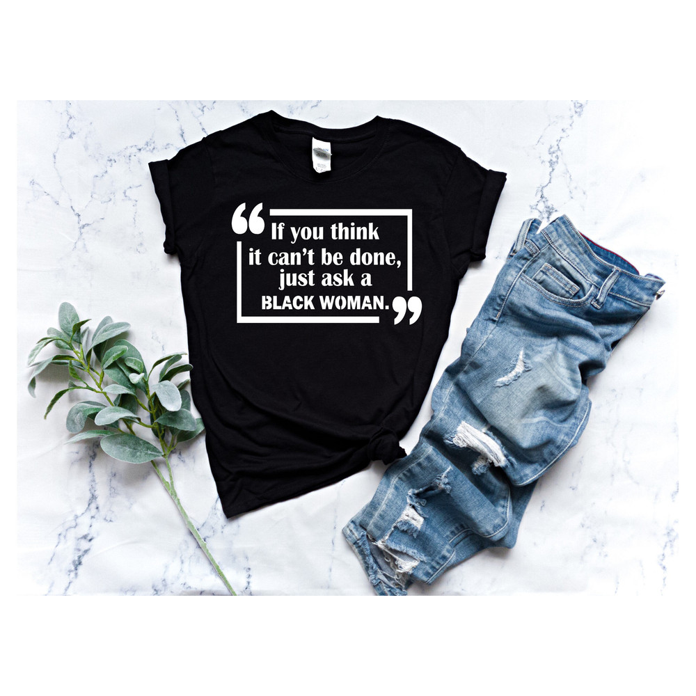 Black Woman Shirt, Melanin Shirts, Personalized Gifts, Black Pride T shirt, Black People Shirt - 3.jpg