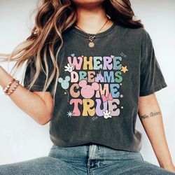 where dreams come true tee, colorful vacay shirt, disney shirt