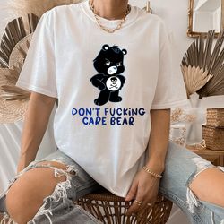 care bear shirt, dont fucking care bear shirt, f
