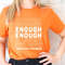 Orange Protest Shirt,End Gun Violence Shirt,Enough Protest Shirt,Gun Reform Shirt,,Anti Gun Shirt,Protect Our Kids Shirt,Gun Awareness Shirt - 1.jpg