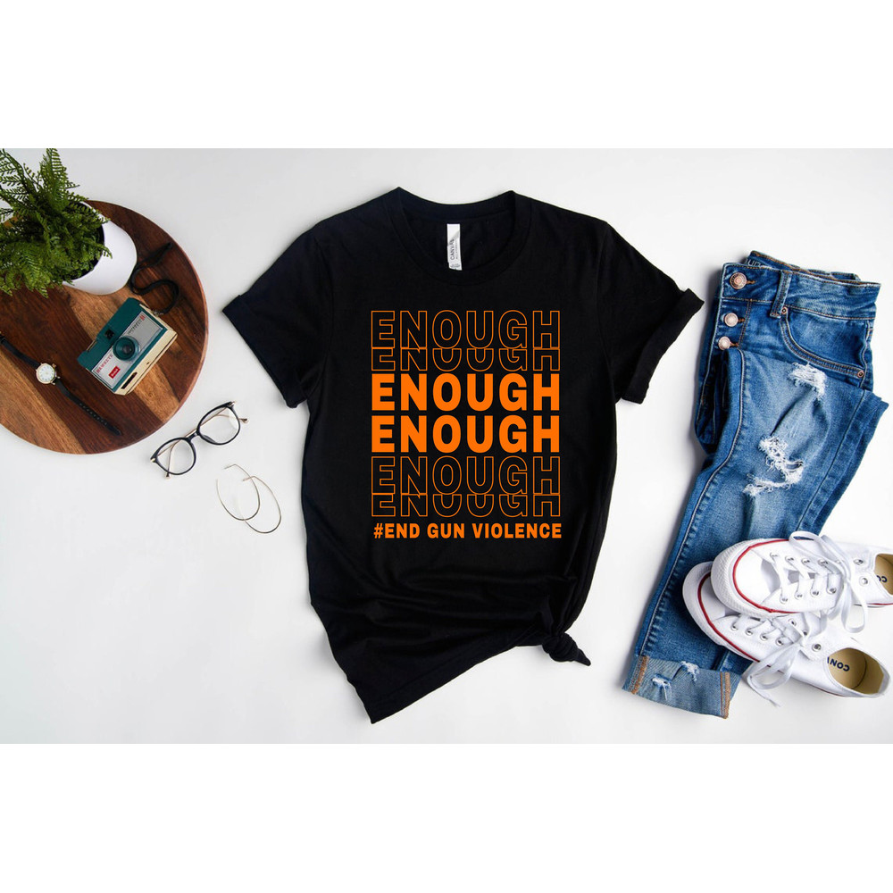 Orange Protest Shirt,End Gun Violence Shirt,Enough Protest Shirt,Gun Reform Shirt,,Anti Gun Shirt,Protect Our Kids Shirt,Gun Awareness Shirt - 2.jpg