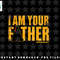 Star Wars Vader I Am Your Father Silhouette png, sublimation, digital download C1 png, sublimation, digital download.jpg