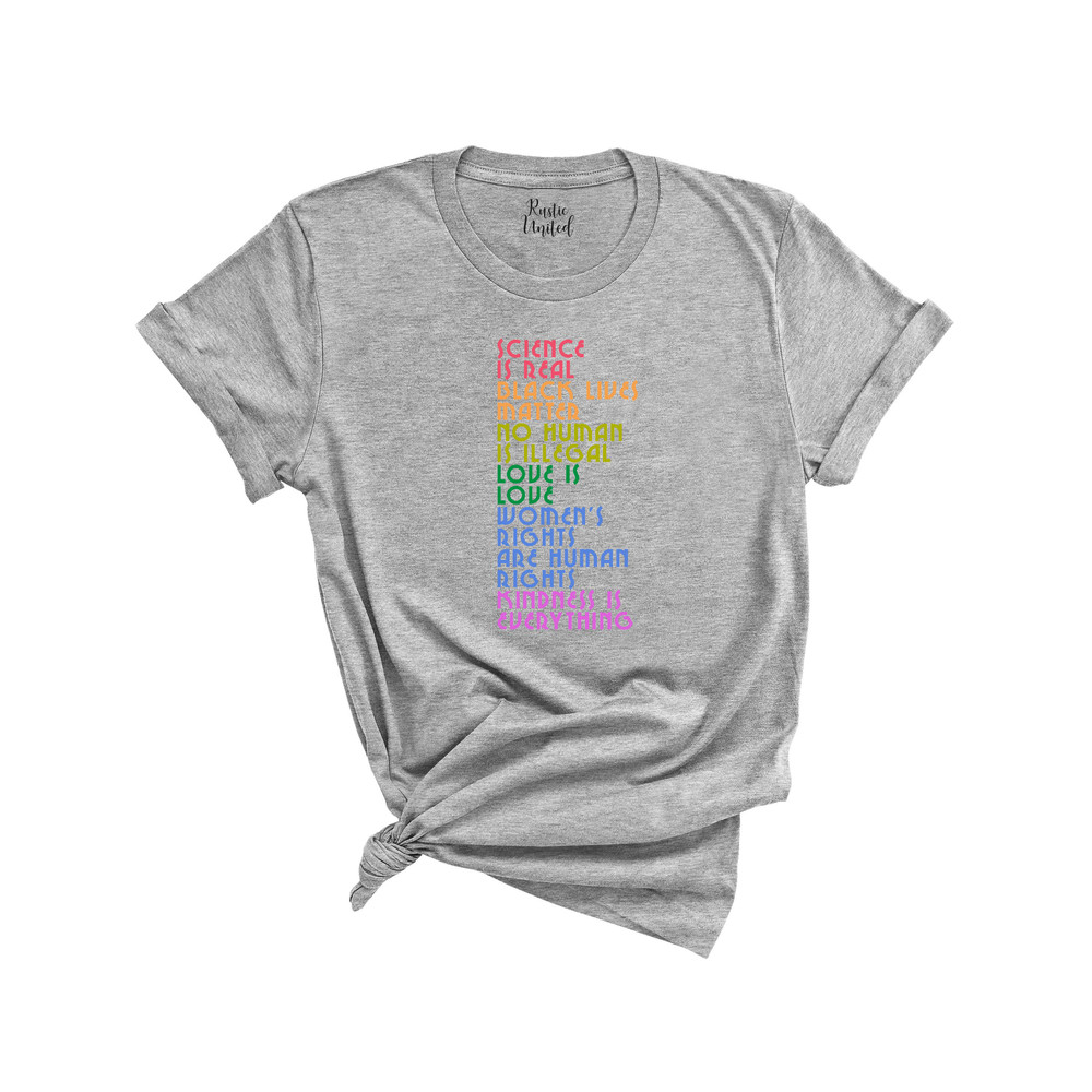 Science is Real Shirt,Black Lives Matter Tee,No Human is Illegal,Love is Love,Women's Rights are Human Rights,Kindness is Every Thing Shirt - 6.jpg