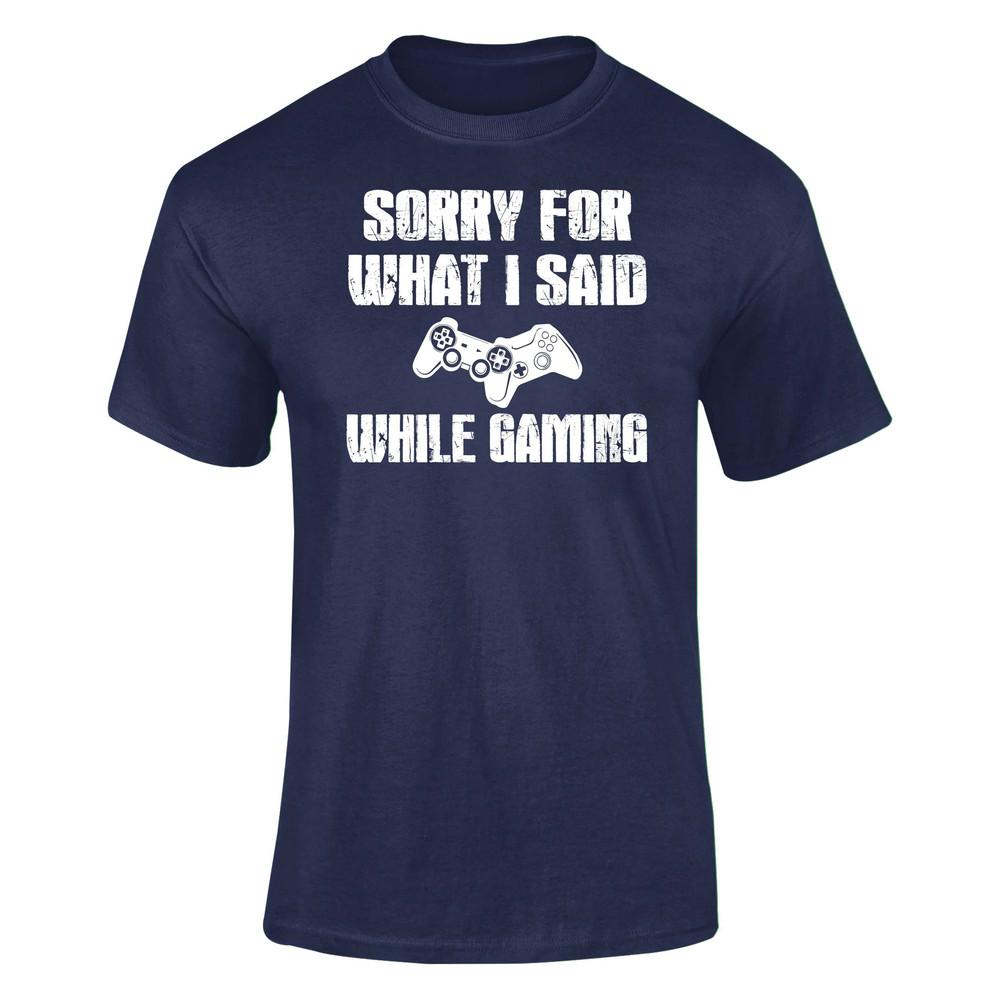 Sorry For What I Said While Gaming Unisex T-Shirt Funny Gamer Top Gift - 4.jpg
