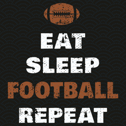 Eat Sleep Football Repeat Svg, Sport Svg, Football Svg, Sleep Svg, Eat Svg, Football