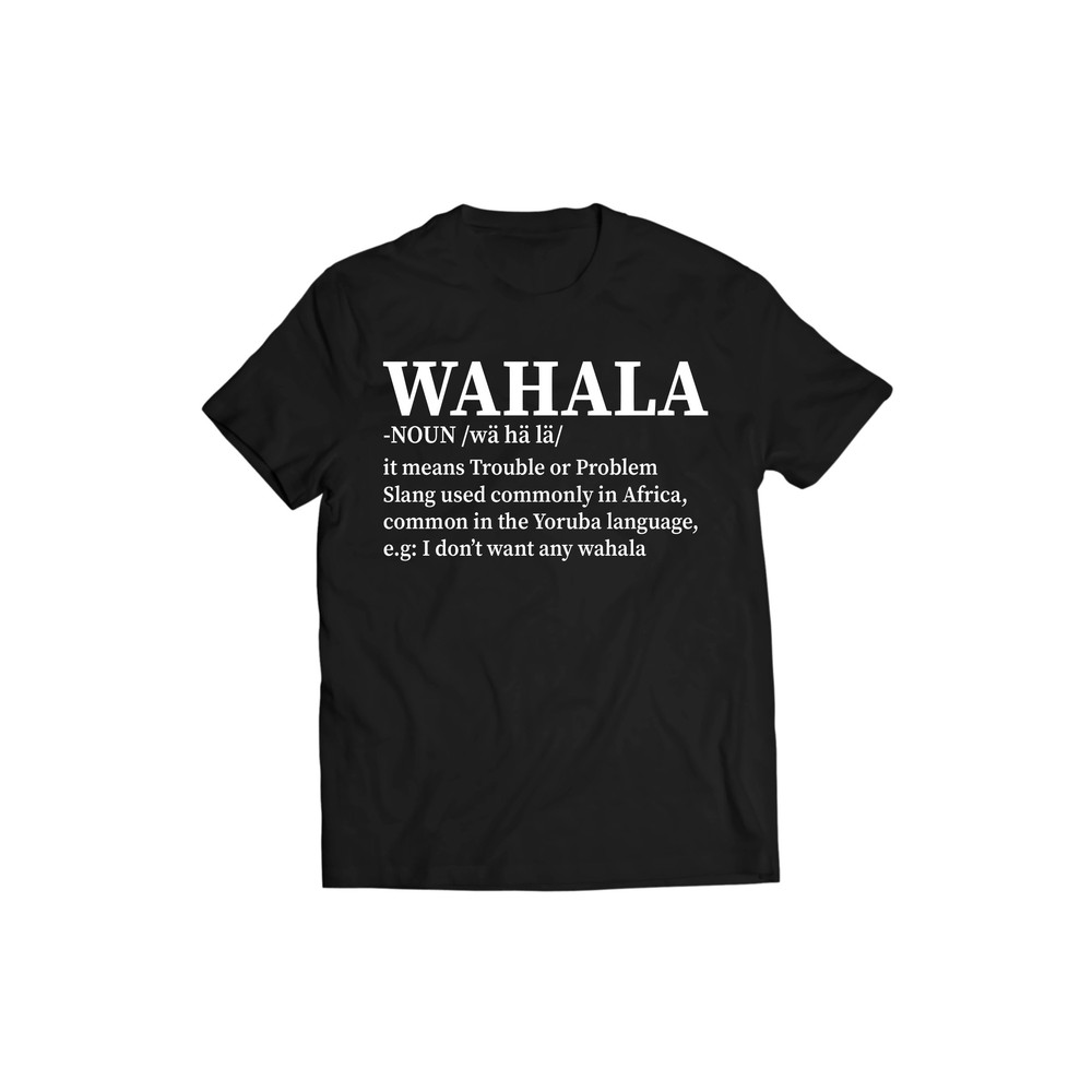Wahala, Wahala T-shirt, No Wahala, Nigeria t shirt, Naija, African Unisex T-Shirt, Africa T-shirt, Ghana, South Africa, Black History month - 4.jpg