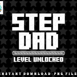 step dad level unlocked video gaming geek father dad gamer png, sublimation, digital download