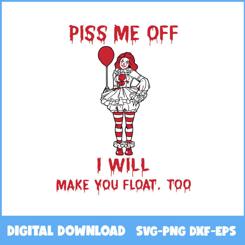 246-girl-clown-piss-me-off-i-will-make-you-float-too-halloween.jpeg