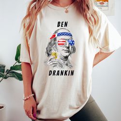 Ben Drankin Funny 4th of July Shirt, USA Presiden