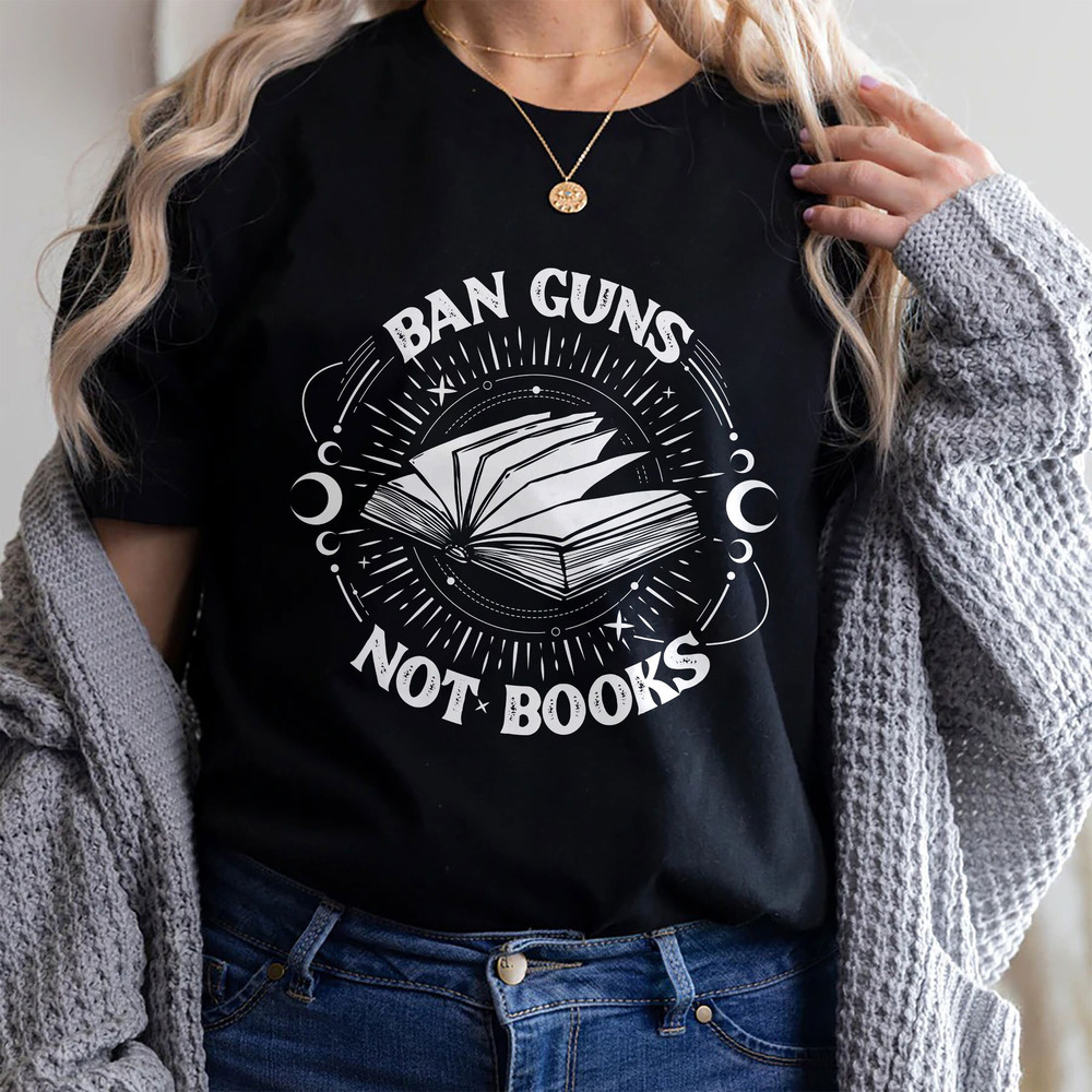 Ban Guns Not Books Sweatshirt, Read Banned Books Shirt, Banned Books, Gun Reform Make, Reading Book Shirt,Librarian Shirt Gift,Gun Control - 1.jpg