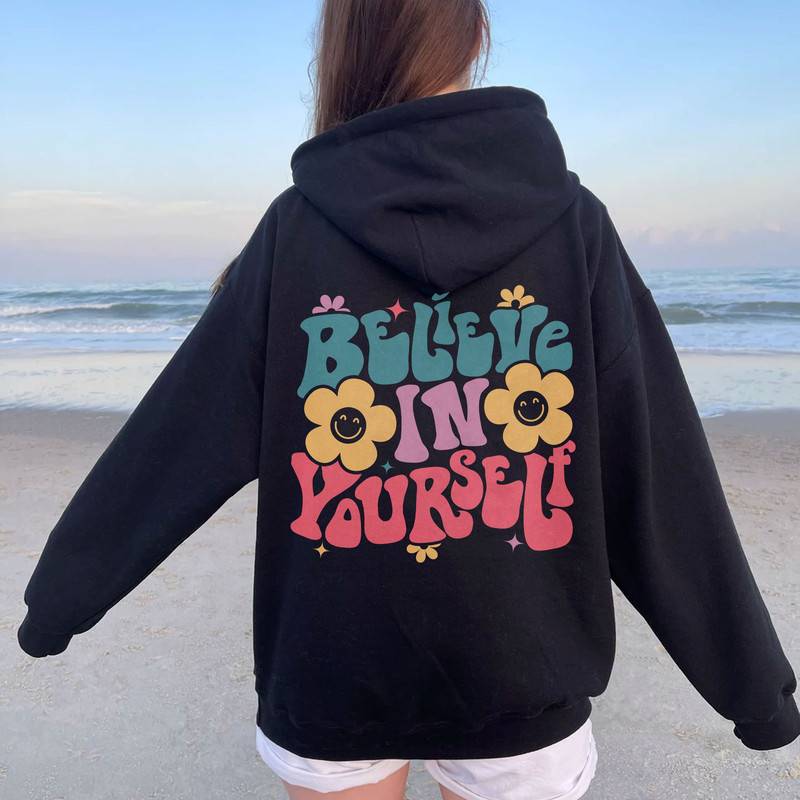 Believe In Yourself Hoodie, Positive Hoodie, Inspirational Hoodie, Aesthetic Hoodie, Preppy Vsco Hoodie, Sweatshirt For Women Trendy - 3.jpg