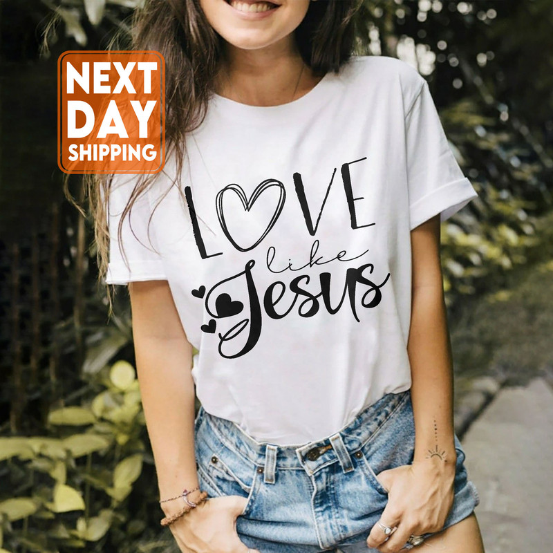 Christian Shirts for Women, Motivational Christian Tshirt, Love Like Jesus Sweatshirt, Religious Gifts, Bible Verse Shirt, Religious Shirts - 2.jpg