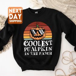 coolest pumpkin in the patch sweatshirt, cute womens fall shirt, trick or treat cost