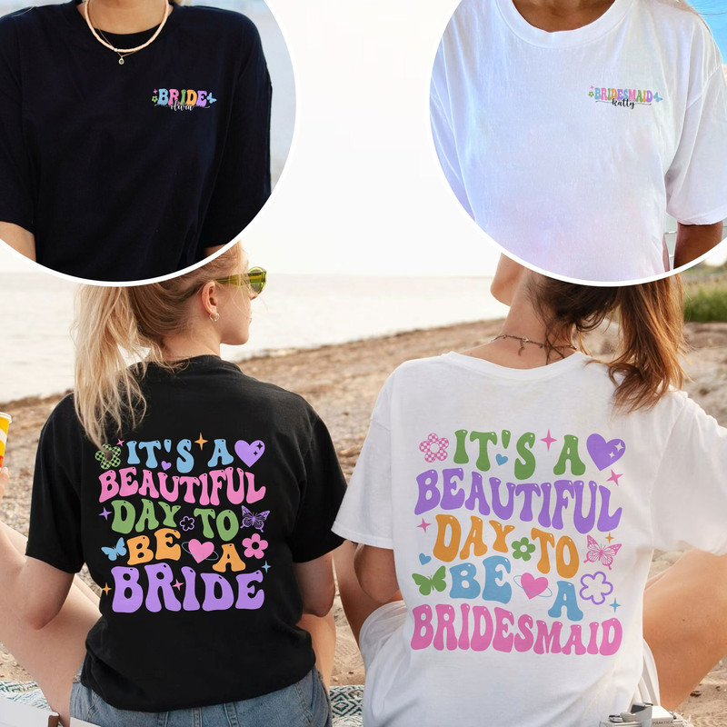 Custom Bachelorette Shirts, It’s A Beautiful Day To Be A Bride Shirt, Custom Bride and Bridesmaid Shirt, Bachelorette Party Tee, Bride Shirt - 1.jpg