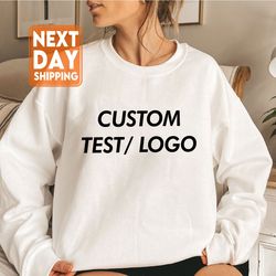 custom sweatshirt or shirt, custom text sweatshirt, personalized sweatshirt, custom c