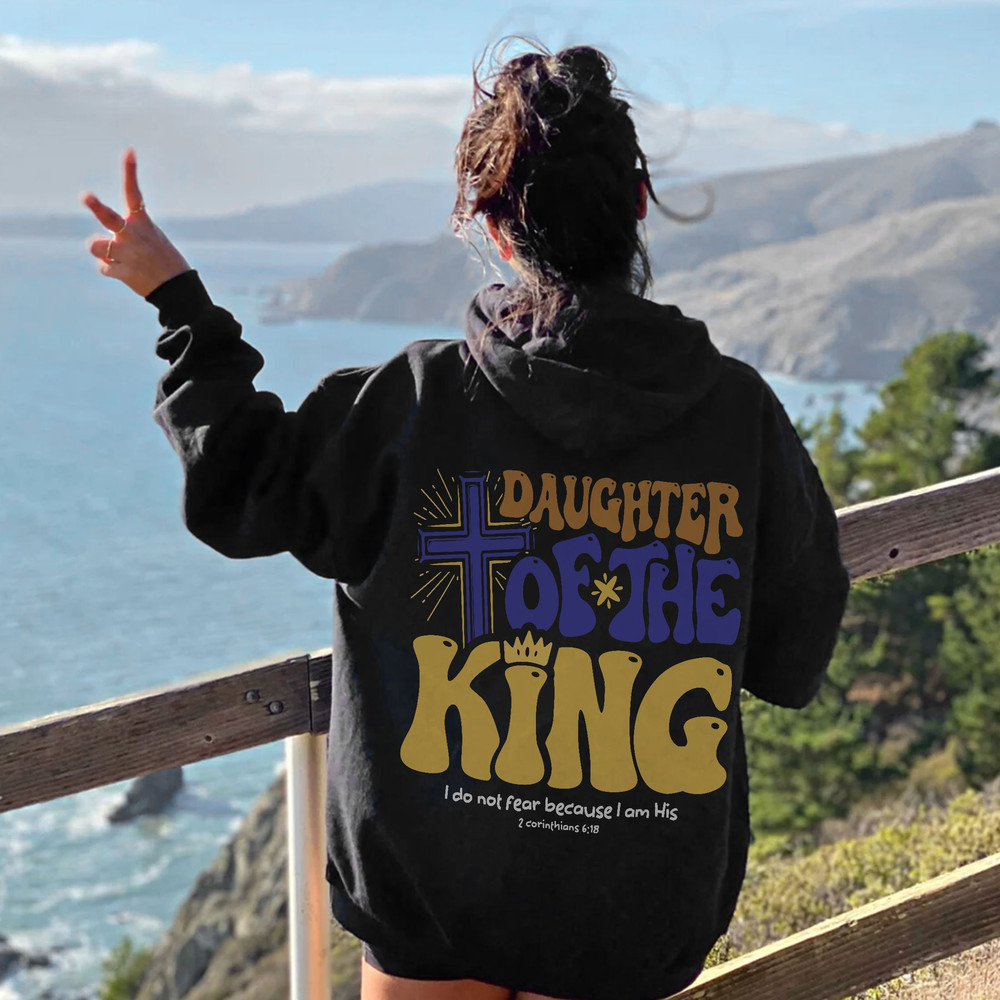 Daughter Of The King Sweatshirt, Aesthetic Christian Hoodie, Women's Religious Shirt, God Believer, Bible Verse Shirt,Christian Based Tshirt - 4.jpg