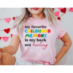 my favorite childhood memory is my back not hurting shirt, share a memory, musk time blocking method, musk time block t
