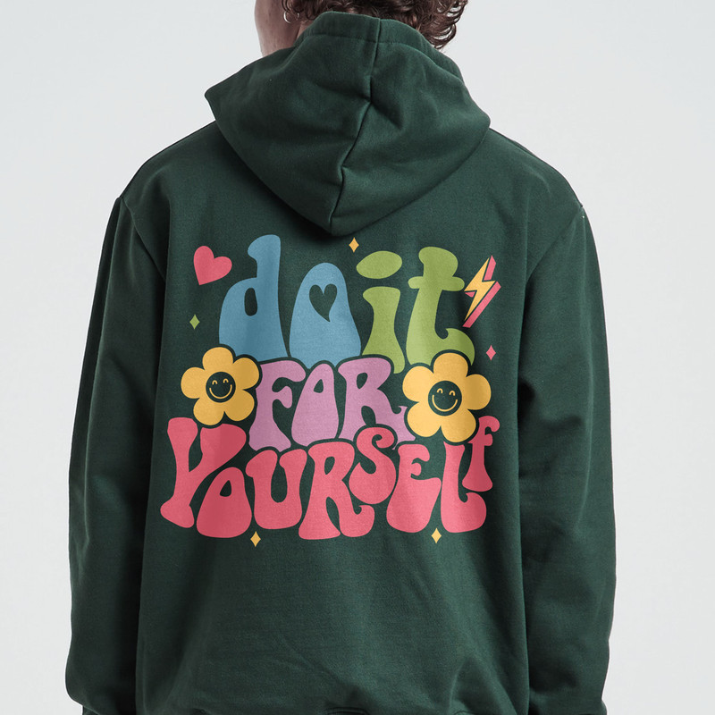 Do It For Yourself Hoodie, Positive Hoodie, Inspirational Hoodie, Aesthetic Hoodie, Preppy Vsco Hoodie, Words On Back Hoodie - 4.jpg