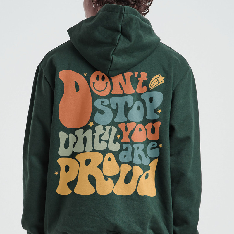 Don't Stop Until You Proud Hoodie, Positive Hoodie, Inspirational Hoodie, Aesthetic Hoodie, Preppy Vsco Hoodie, Sweatshirt For Women Trendy - 4.jpg