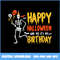 246-Happy-Halloween-And-Yes-Its-My-Birthday-Skeleton.jpeg