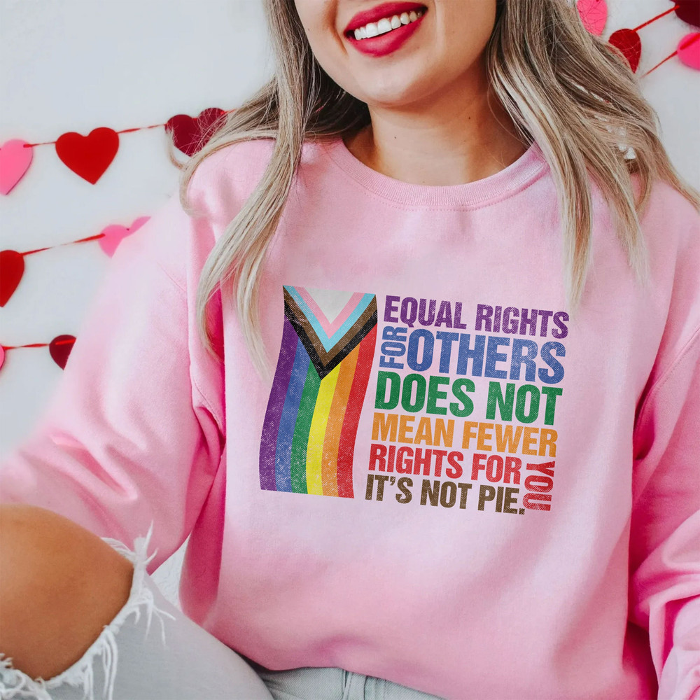 Equal Rights For Others Does Not Mean Fewer Rights For You Sweatshirt, It Not Pie Shirt, LGBT Rainbow, Black Rainbow, Transgender Rainbow - 3.jpg