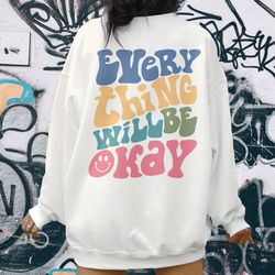 every thing will be okay hoodie, positive hoodie, inspirational hoodie, aesthetic hoo